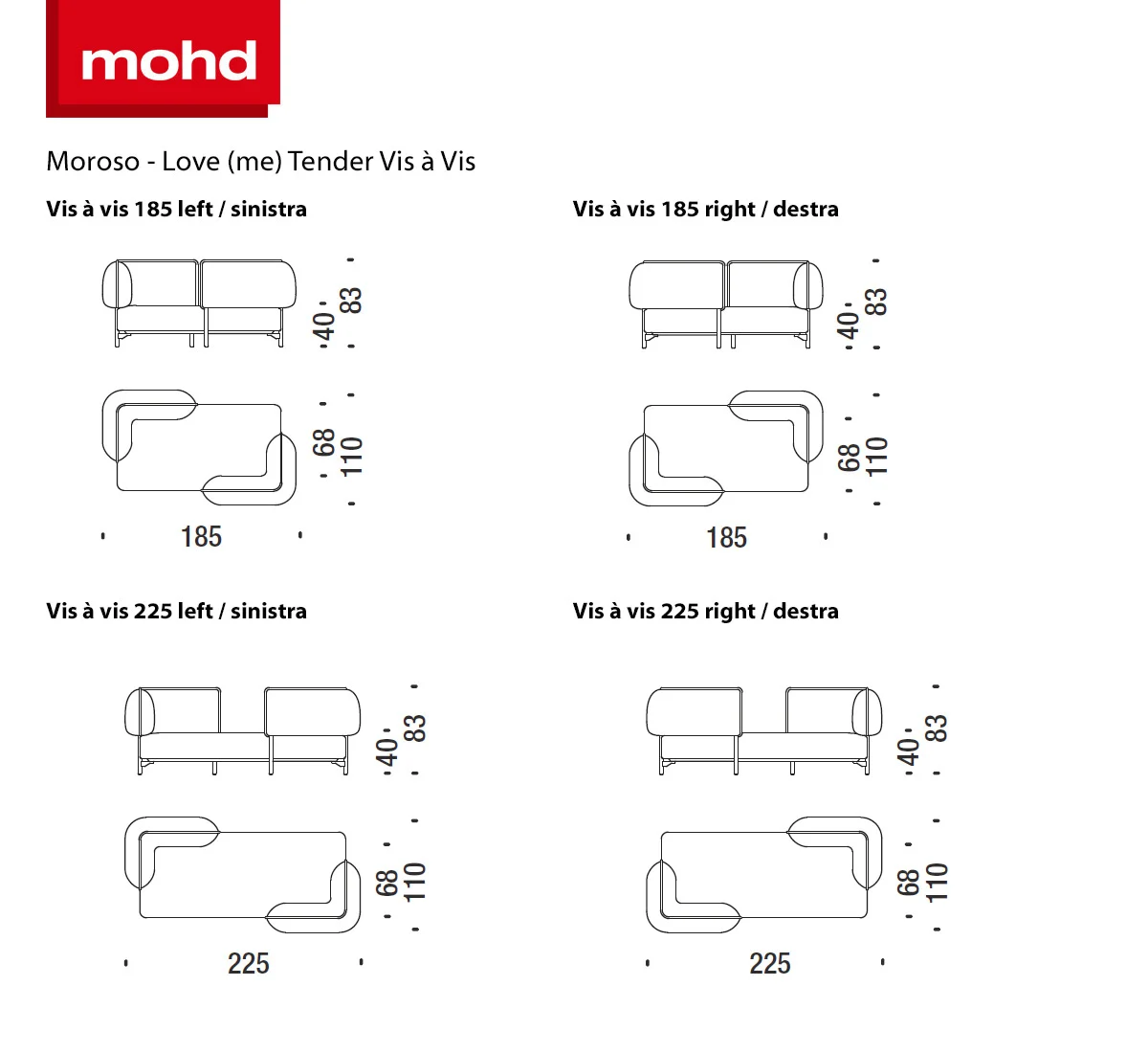 Moroso Love Me Tender Vis A Vis