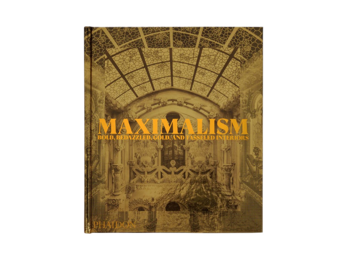 Книга Phaidon Maximalism: Bold, Bedazzled, Gold, and Tasseled Interiors